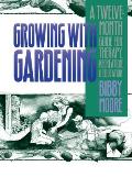 Growing With Gardening A Twelve Month Pl