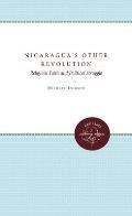 Nicaragua's Other Revolution: Religious Faith and Political Struggle