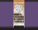 Money and Exchange in Europe and America, 1600-1775: A Handbook