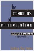 Economics of Emancipation Jamaica & Barbados 1823 1843