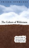 The Culture of Wilderness: Agriculture As Colonization in the American West