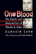 One Blood: The Death and Resurrection of Charles R. Drew