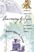 Conversing by Signs: Poetics of Implication in Colonial New England Culture