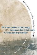 Transforming the Appalachian Countryside: Railroads, Deforestation, and Social Change in West Virginia, 1880-1920