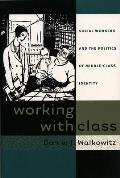 Working with Class: Social Workers and the Politics of Middle-Class Identity
