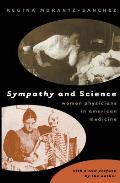Sympathy & Science: Women Physicians in American Medicine