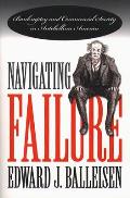 Navigating Failure Bankruptcy & Commercial Society in Antebellum America
