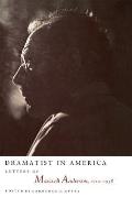 Dramatist in America: Latters of Maxwell Anderson, 1912-1958