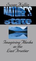Natures State Imagining Alaska as the Last Frontier