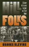 Hill Folks: A History of Arkansas Ozarkers and Their Image