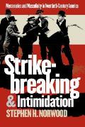Strikebreaking and Intimidation: Mercenaries and Masculinity in Twentieth-Century America