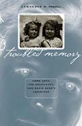 Troubled Memory Anne Levy The Holocaust