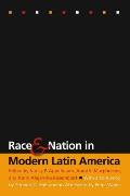 Race & Nation In Modern Latin America