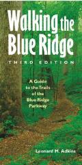 Walking the Blue Ridge A Guide to the Trails of the Blue Ridge Parkway