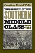 Origins of the Southern Middle Class, 1800-1861