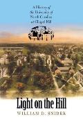 Light on the Hill: A History of the University of North Carolina at Chapel Hill
