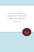 Political Parties and Generations in Paraguay's Liberal Era, 1869-1940