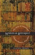 Writers in Retrospect: The Rise of American Literary History, 1875-1910