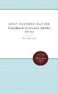 Most Favored Nation: The Republican Revisionists and U.S. Tariff Policy, 1897-1912