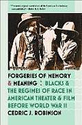 Forgeries of Memory and Meaning: Blacks and the Regimes of Race in American Theater and Film Before World War II
