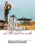 Che's Chevrolet, Fidel's Oldsmobile: On the Road in Cuba