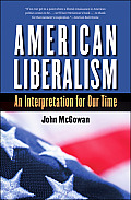 American Liberalism: An Interpretation for Our Time