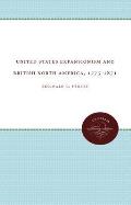 United States Expansionism and British North America, 1775-1871