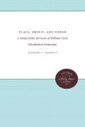 Place, Profit, and Power: A Study of the Servants of William Cecil, Elizabethan Statesman