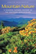 Mountain Nature A Seasonal Natural History Of The Southern Appalachians