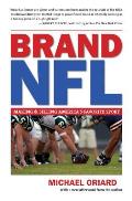 Brand NFL Making & Selling Americas Favorite Sport