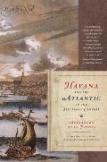 Havana and the Atlantic in the Sixteenth Century