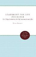 Leadership for Life Insurance: The College Graduate in the Life Insurance Home Office