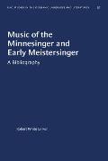 Music of the Minnesinger and Early Meistersinger: A Bibliography