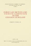 Formulaic Diction and Thematic Composition in the Chanson de Roland