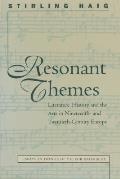 Resonant Themes: Literature, History, and the Arts in Nineteenth- And Twentieth-Century Europe