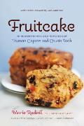 Fruitcake: Heirloom Recipes and Memories of Truman Capote & Cousin Sook