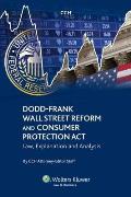 Dodd-Frank Wall Street Reform and Consumer Protection Act: Law, Explanation and Analysis