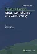 Transfer Pricing Rules Compliance & Controversy Fourth Edition