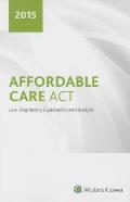 Affordable Care ACT Law Regulatory Explanation & Analysis 2015