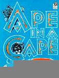 Ape In A Cape An Alphabet Of Odd Anima