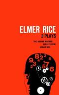 Elmer Rice Three Plays The Adding Machine Street Scene & Dream Girl