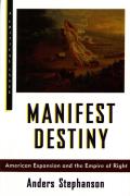 Manifest Destiny American Expansion & the Empire of Right