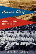 Autumn Glory Baseballs First World Serie