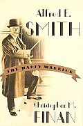 Alfred E Smith The Happy Warrior