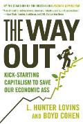 Way Out Kick Starting Capitalism to Save Our Economic Ass