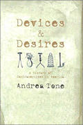 Devices & Desires A History Of Contracep
