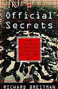 Official Secrets What The Nazis Planned What the British & Americans Knew