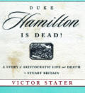 Duke Hamilton Is Dead A Story Of Aristoc