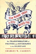 From Bloody Shirt to Full Dinner Pail The Transformation of Politics & Governance in the Gilded Age
