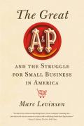 Great A&P & the Struggle for Small Business in America